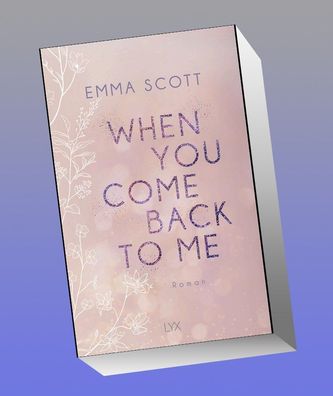 When You Come Back to Me, Emma Scott