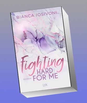 Fighting Hard for Me, Bianca Iosivoni