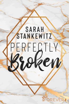 Perfectly Broken, Sarah Stankewitz