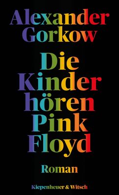 Die Kinder h?ren Pink Floyd, Alexander Gorkow