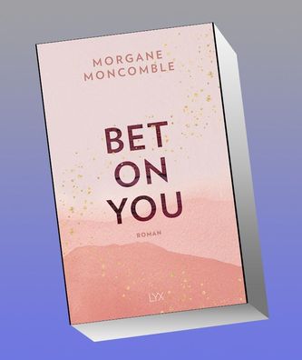 Bet On You, Morgane Moncomble