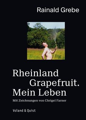 Rheinland Grapefruit. Mein Leben, Rainald Grebe
