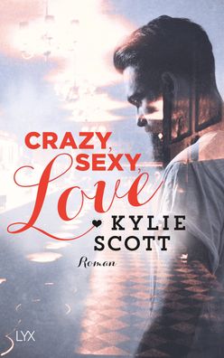Crazy, Sexy, Love, Kylie Scott