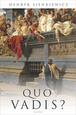 Quo vadis? (Roman), Henryk Sienkiewicz