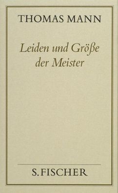 Leiden und Gr??e der Meister ( Frankfurter Ausgabe), Thomas Mann