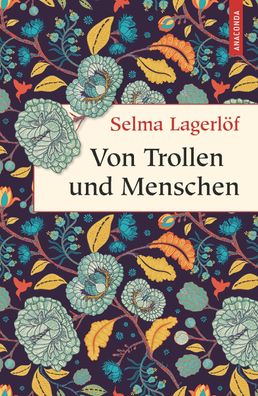 Von Trollen und Menschen, Selma Lagerl?f