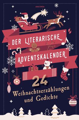 Der literarische Adventskalender. 24 Weihnachtserz?hlungen und Gedichte, Mi ...