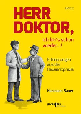 Herr Doktor, ich bin?s schon wieder ...!, Hermann Sauer