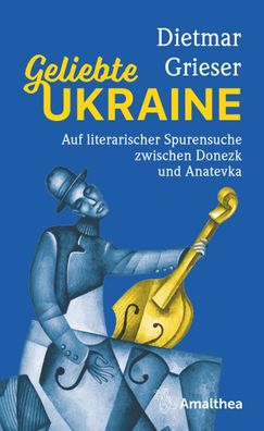 Geliebte Ukraine, Dietmar Grieser