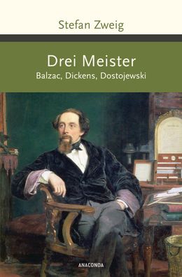 Drei Meister. Balzac, Dickens, Dostojewski, Stefan Zweig
