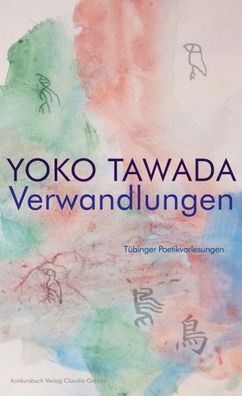 Verwandlungen T?binger Poetik Vorlesungen, Yoko Tawada