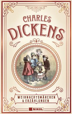 Charles Dickens: Weihnachtsm?rchen & Erz?hlungen, Charles Dickens
