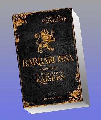 Barbarossa - Im Schatten des Kaisers, Michael Peinkofer