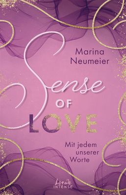 Sense of Love - Mit jedem unserer Worte (Love-Trilogie, Band 3), Marina Neu ...