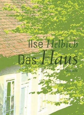 Das Haus, Ilse Helbich