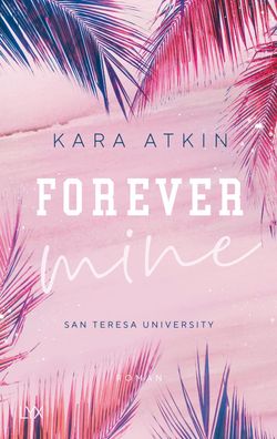 Forever Mine - San Teresa University, Kara Atkin