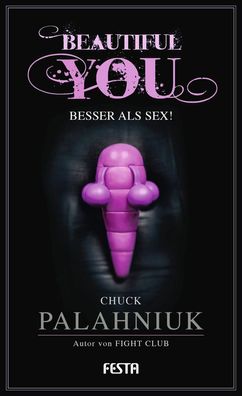 Beautiful You - Besser als Sex!, Chuck Palahniuk
