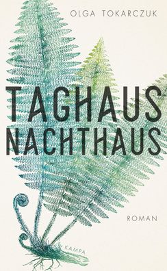 Taghaus, Nachthaus, Olga Tokarczuk