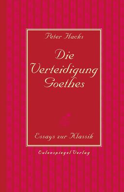 Die Verteidigung Goethes, Peter Hacks