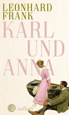 Karl und Anna, Leonhard Frank