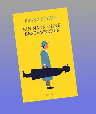 Ein Mann ohne Beschwerden, Franz Schuh