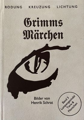 Grimms M?rchen Band 3: Lumpengesindel: Tiere & Menschen (Rodung - Kreuzung ...