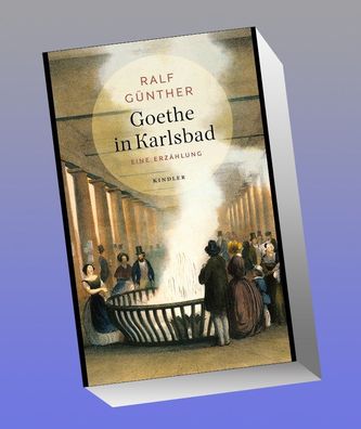Goethe in Karlsbad, Ralf G?nther