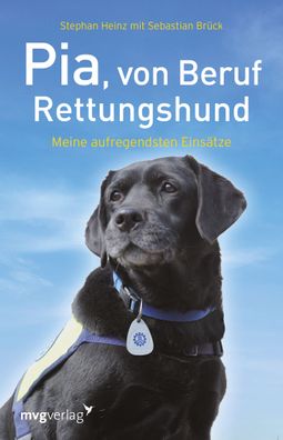 Pia, von Beruf Rettungshund, Stephan Heinz