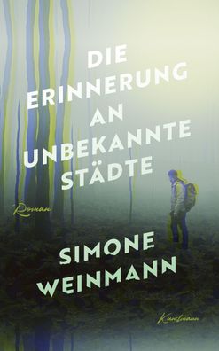 Die Erinnerung an unbekannte St?dte, Simone Weinmann