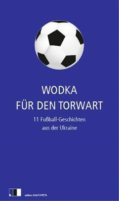 Wodka f?r den Torwart, Olexandr Hawrosch