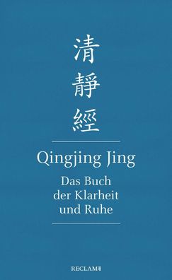 Qingjing Jing. Das Buch der Klarheit und Ruhe, Marc Schmuzinger