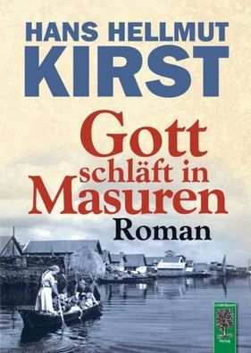 Gott schl?ft in Masuren, Hans Hellmut Kirst