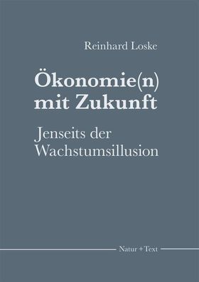 konomie(n) mit Zukunft, Reinhard Loske