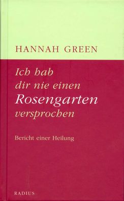 Ich hab dir nie einen Rosengarten versprochen, Hannah Green