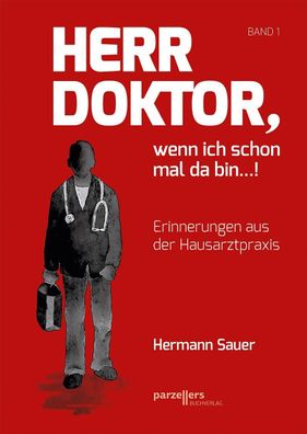Herr Doktor, wenn ich schon mal da bin ...!, Hermann Sauer