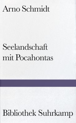 Seelandschaft mit Pocahontas, Arno Schmidt