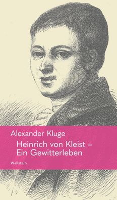 Heinrich von Kleist - Ein Gewitterleben, Alexander Kluge
