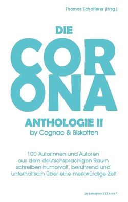 Die Corona-Anthologie II., Schafferer Thomas (Hrsg.