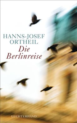 Die Berlinreise, Hanns-Josef Ortheil