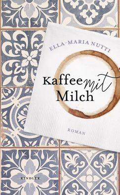 Kaffee mit Milch, Ella-Maria Nutti