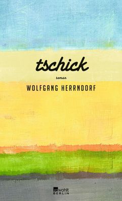 Tschick, Wolfgang Herrndorf