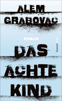 Das achte Kind, Alem Grabovac