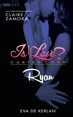 Is it Love? Carter Corp. Ryan, Eva De Kerlan