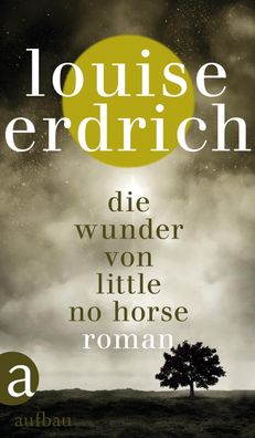 Die Wunder von Little No Horse, Louise Erdrich