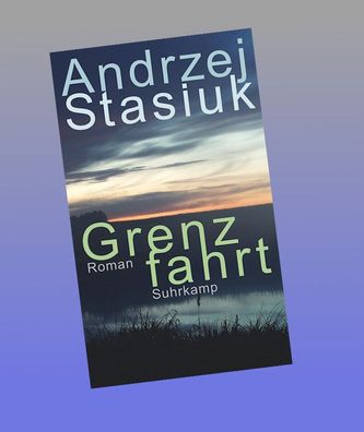 Grenzfahrt, Andrzej Stasiuk