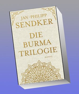 Die Burma-Trilogie, Jan-Philipp Sendker