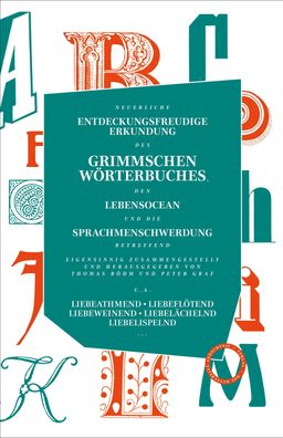 Neuerliche entdeckungsfreudige Erkundung des Grimmschen W?rterbuches, den L ...