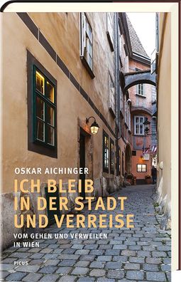 Ich bleib in der Stadt und verreise, Oskar Aichinger