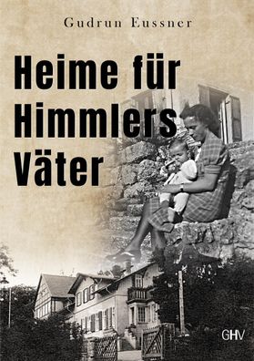 Heime f?r Himmlers V?ter, Gudrun Eussner