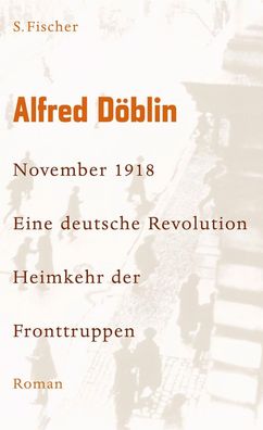 November 1918 - Eine deutsche Revolution, Alfred D?blin